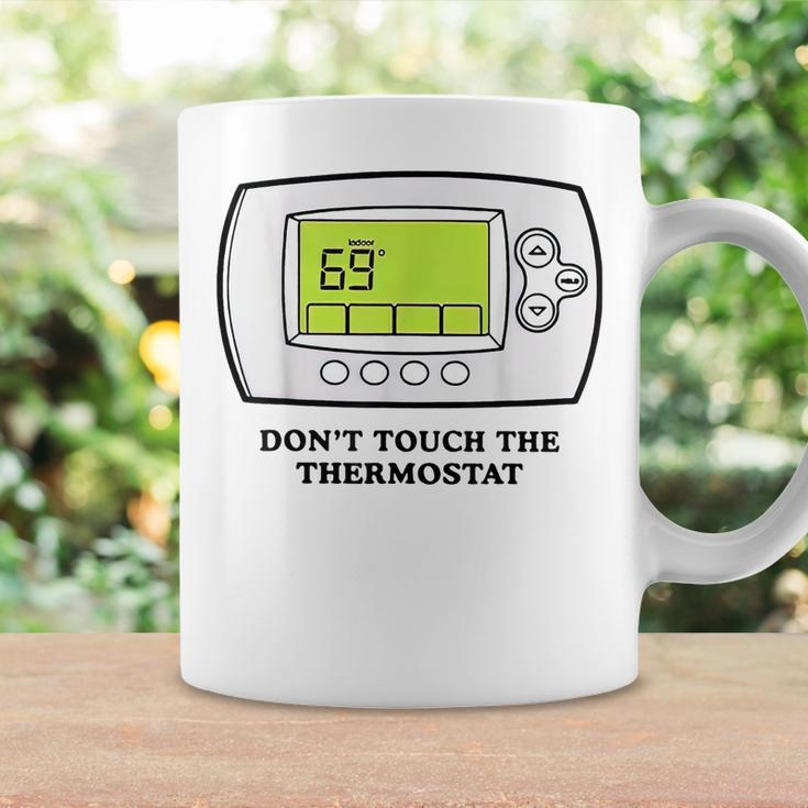 Don’T Touch The Thermostat Funny For Men Women Coffee Mug Gifts ideas