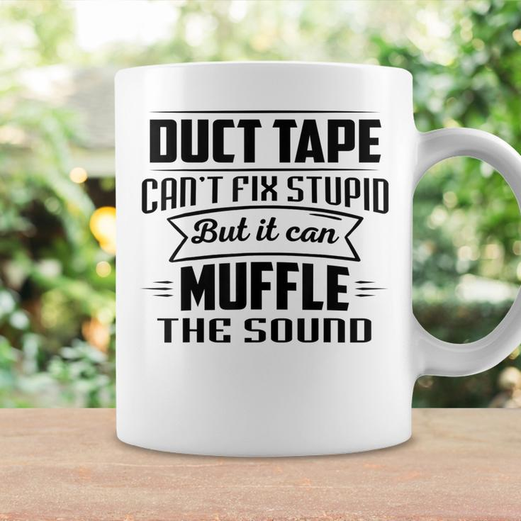 Duct Tape Can’T Fix Stupid But It Can Muffle The Sound Coffee Mug Gifts ideas