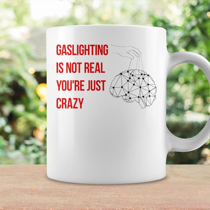Gaslighting Is Not Real Youre Just Crazy For Woman Man Coffee Mug Gifts ideas