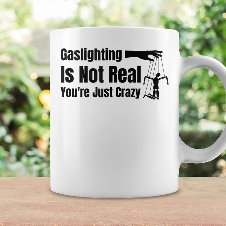 Gaslighting Is Not Real Youre Just Crazy Funny Coffee Mug Gifts ideas