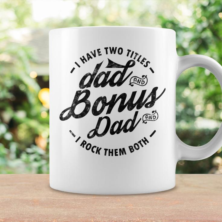 I Have Two Titles Dad And Bonus Dad Gift For Funny Step Dad Coffee Mug Gifts ideas