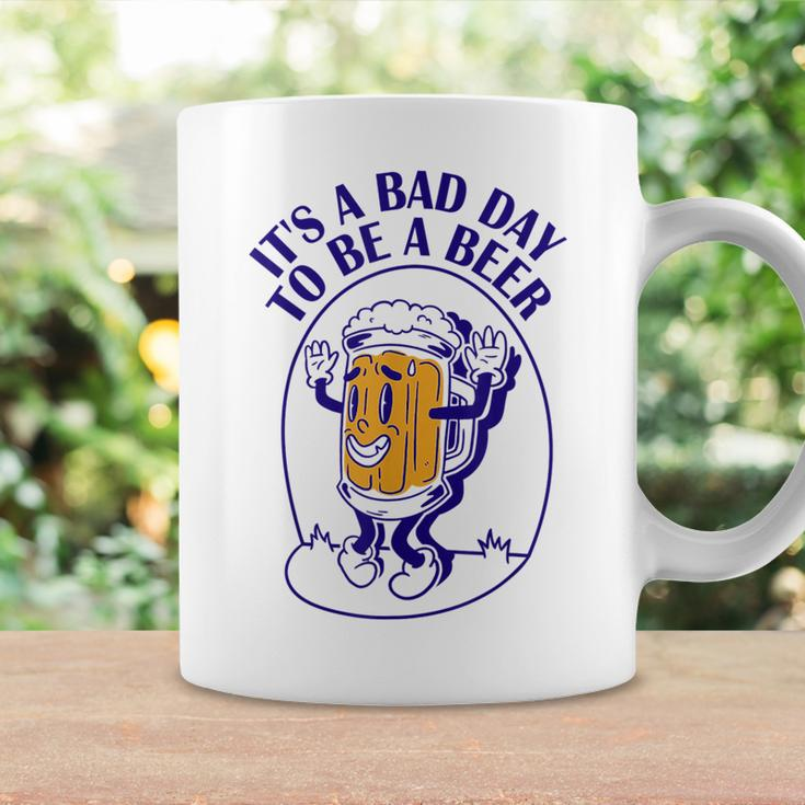 Its A Bad Day To Be A Beer Coffee Mug Gifts ideas