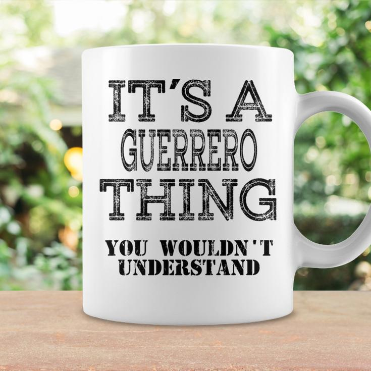 Its A Guerrero Thing You Wouldnt Understand Matching Family Coffee Mug Gifts ideas