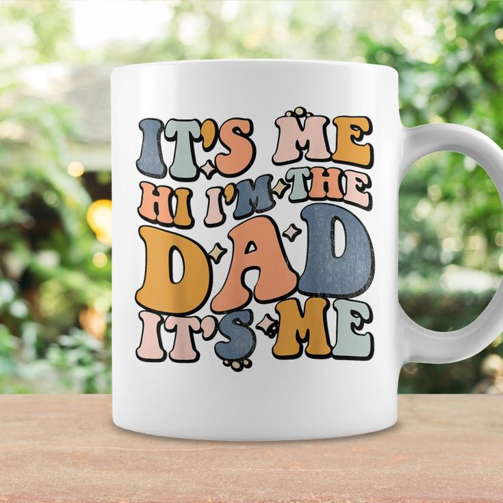 Its Me Hi Im The Dad Its Me Fathers Day Coffee Mug Gifts ideas