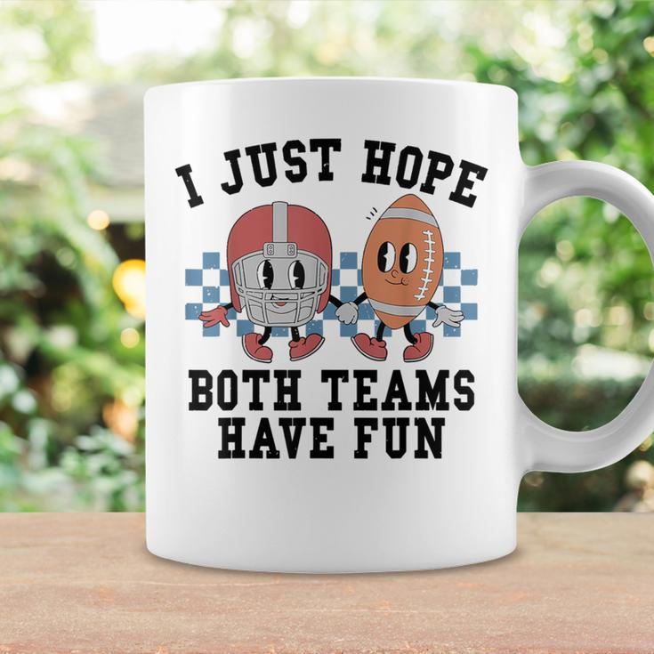 I Just Hope Both Team Have Fun Football Coffee Mug Gifts ideas