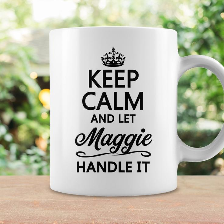 Keep Calm And Let Maggie Handle It Name Coffee Mug Gifts ideas