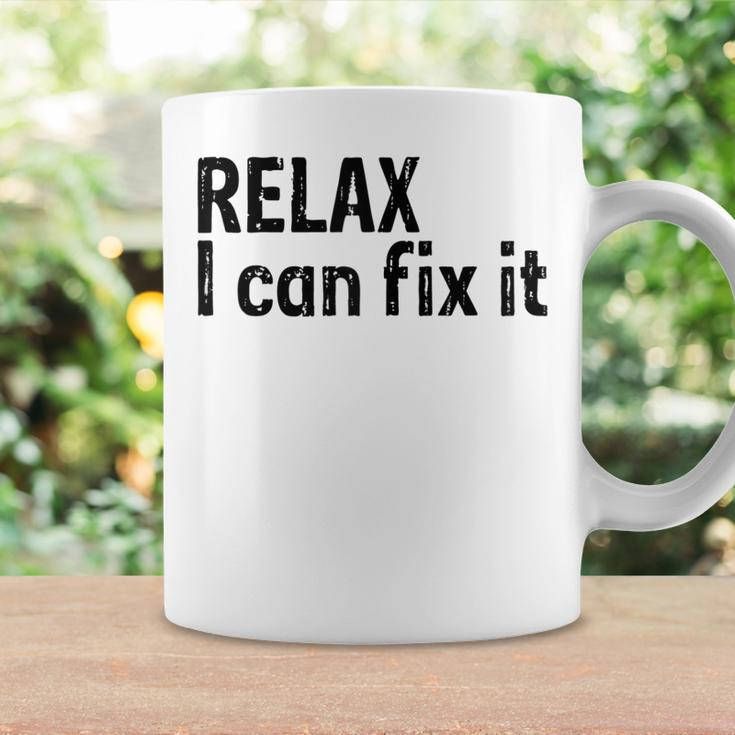 Relax I Can Fix It Funny Relax Coffee Mug Gifts ideas