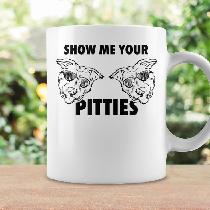 Show Me Your Pitties Pit BullCoffee Mug Gifts ideas