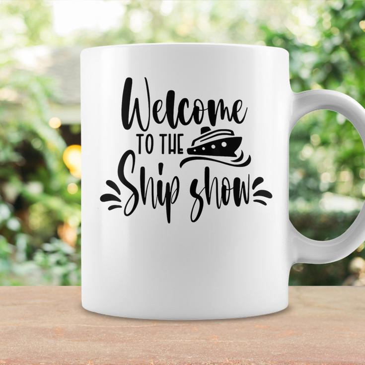 Welcome To The Ship Show Funny Cruise Ship Coffee Mug Gifts ideas