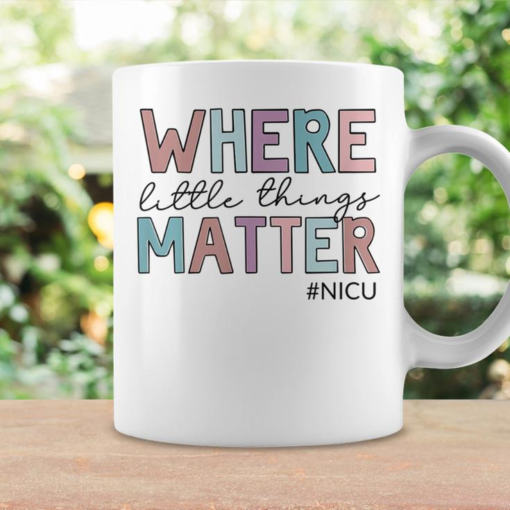 Where Little Things Matter Nicu Nurse Coffee Mug Gifts ideas