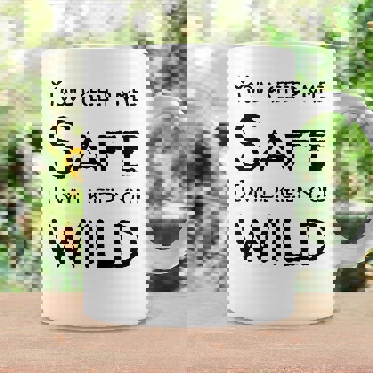 You Keep Me Safe I Will Keep You Wild Coffee Mug Gifts ideas