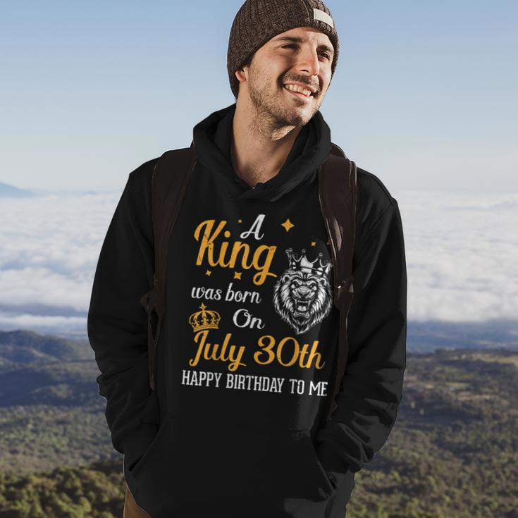 A King Was Born On July 30Th Happy Birthday To Me You Lions Hoodie Lifestyle