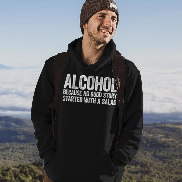 Alcohol Because No Good Story Started With A Salad Hoodie Lifestyle