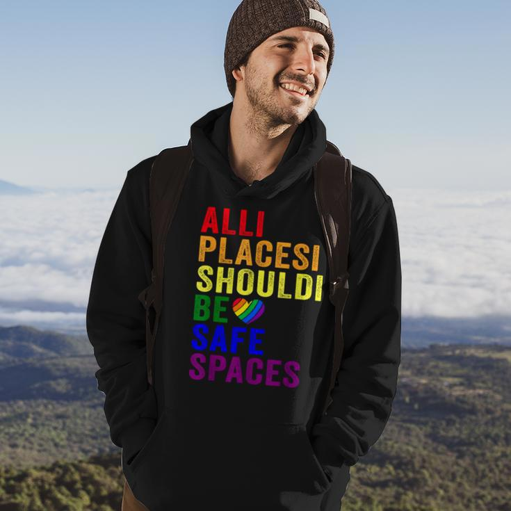 All Places Should Be Safe Spaces Gay Pride Ally Lgbtq Month Hoodie Lifestyle