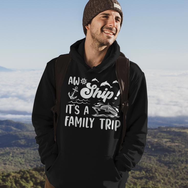 Aw Ship Its A Family Trip Funny Vacation Cruise Hoodie Lifestyle
