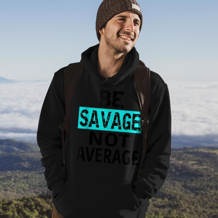 Be Savage Not Average Motivational Fitness Gym Workout Quote Hoodie Lifestyle