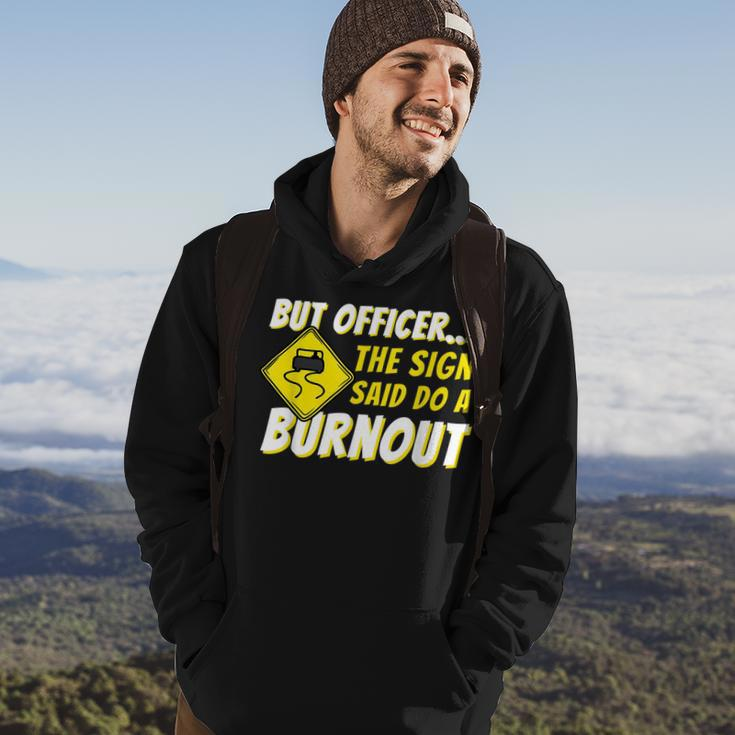 But Officer The Sign Said Do A Burnout Car Enthusiast Hoodie Lifestyle