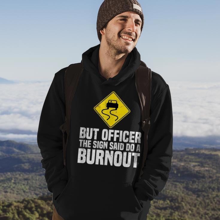 But Officer The Sign Said Do A Burnout Traffic Funny Car Hoodie Lifestyle