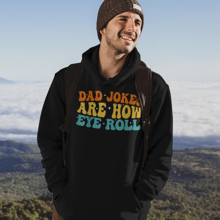 Dad Jokes Are How Eye Roll Funny Daddy 2023 Fathers Day Hoodie Lifestyle