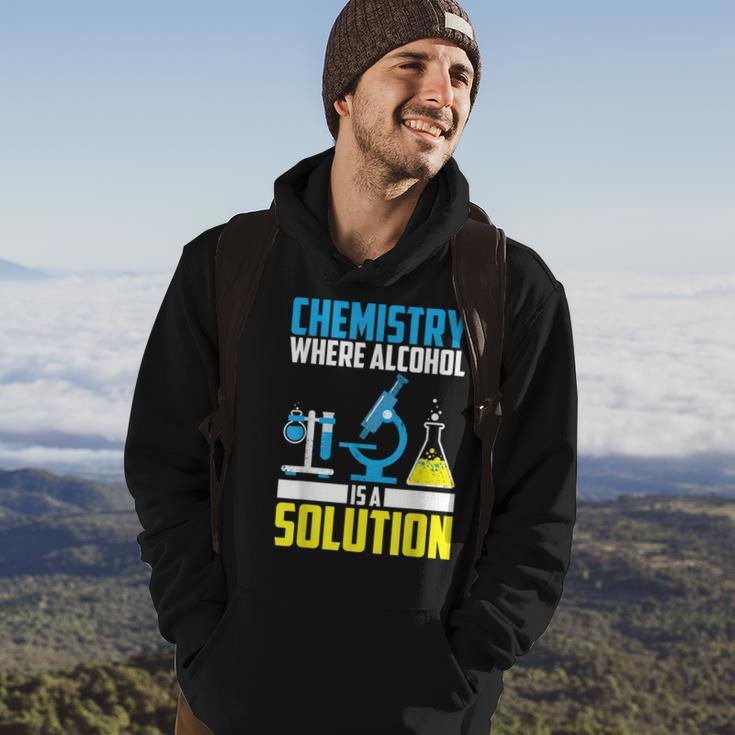 Funny Chemistry Alcohol Is Solution | Cool Chemist Joke Gift Hoodie Lifestyle