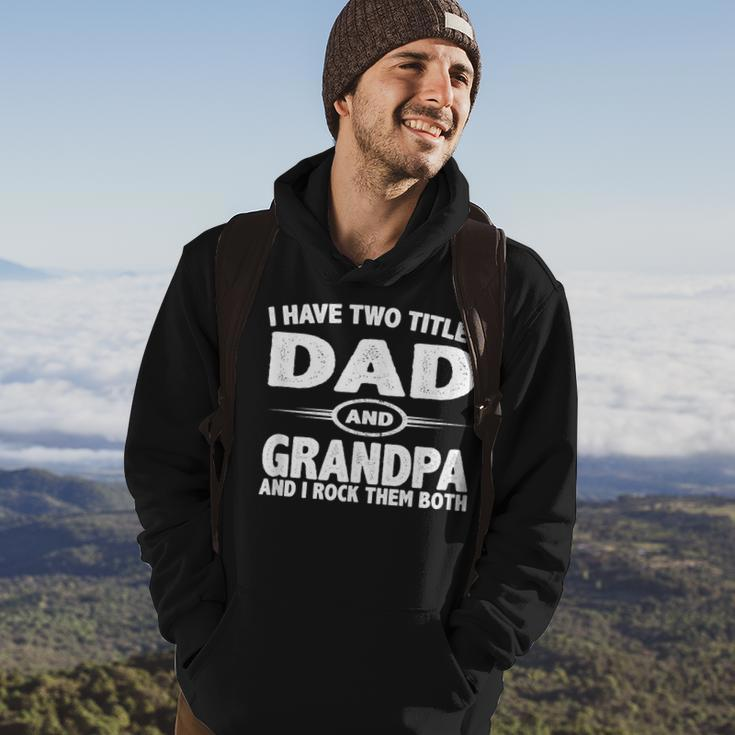 Funny Fathers Day Gifts I Have Two Titles Dad And Grandpa Hoodie Lifestyle