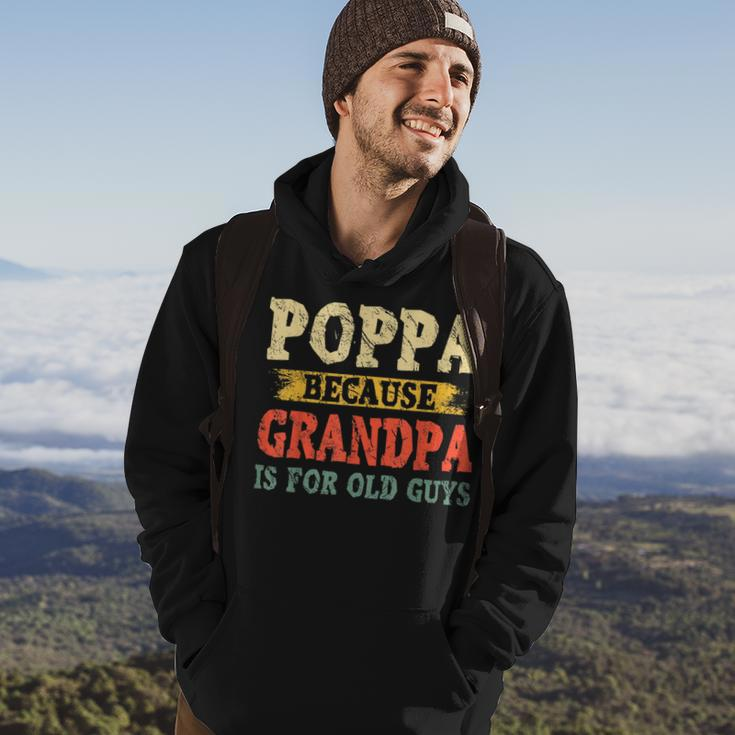 Funny Poppa Because Grandpa Is For Old Guys Fathers Day Gift For Mens Hoodie Lifestyle