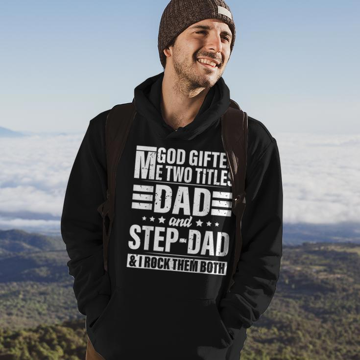 God Gifted Me Two Titles Dad And Stepdad Funny Fathers Day Hoodie Lifestyle