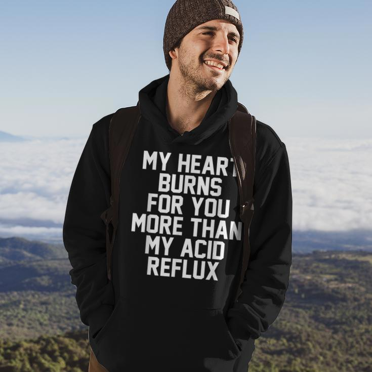My Heart Burns For You More Than My Acid Reflux Hoodie Lifestyle