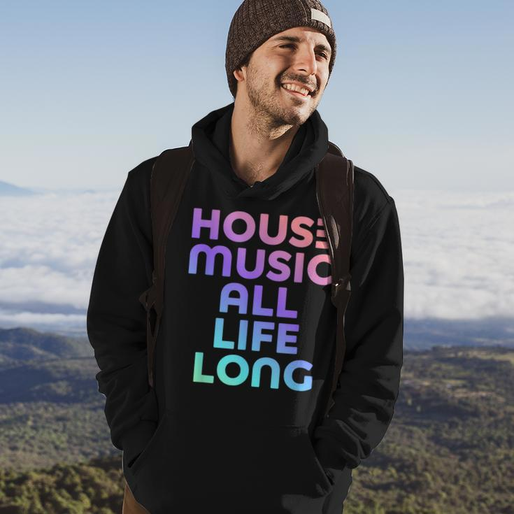 House Music All Life Long - Edm Rave Hoodie Lifestyle