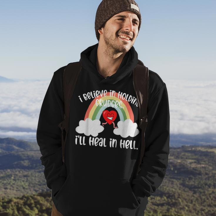I Believe In Holding Grudges Ill Heal In Hell Fainbow Love Believe Funny Gifts Hoodie Lifestyle