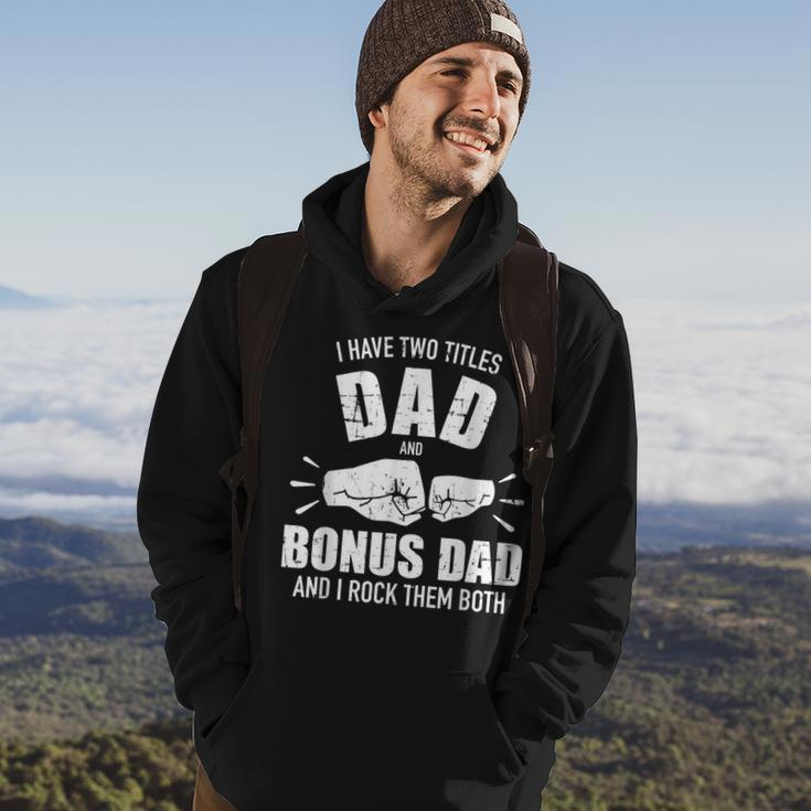 I Have Two Titles Dad And Bonus Dad And Rock Them Both Hoodie Lifestyle