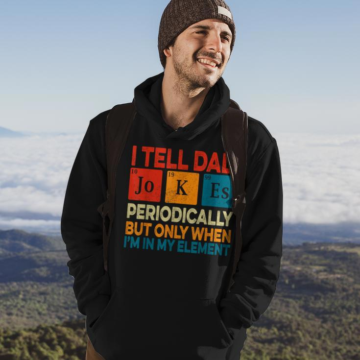 I Tell Dad Jokes Periodically But Only When Im My Element Hoodie Lifestyle