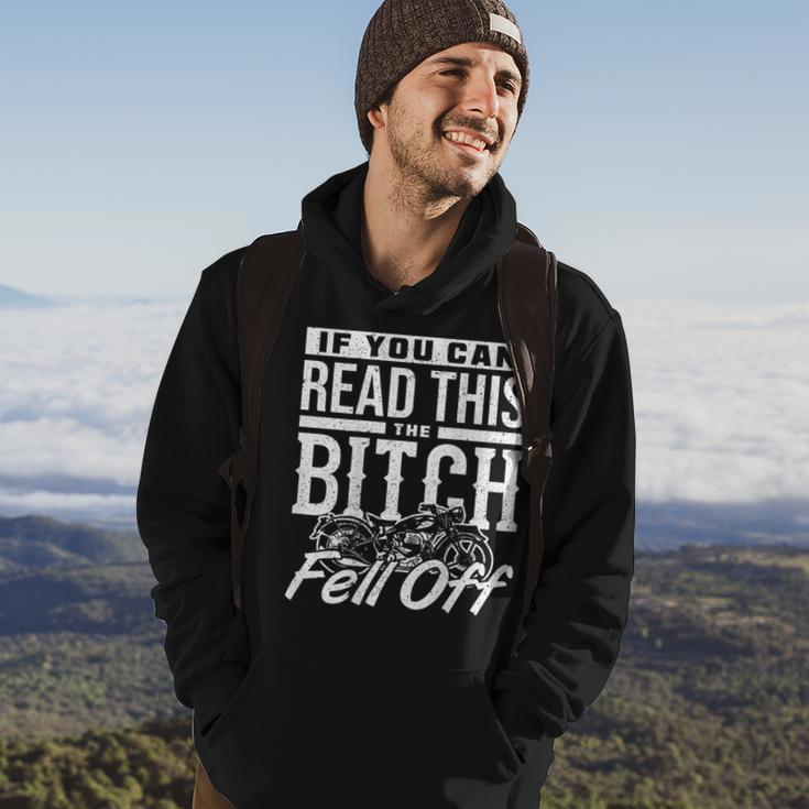 If You Can Read This The Bitch Fell Off Motorcycle Hoodie Lifestyle