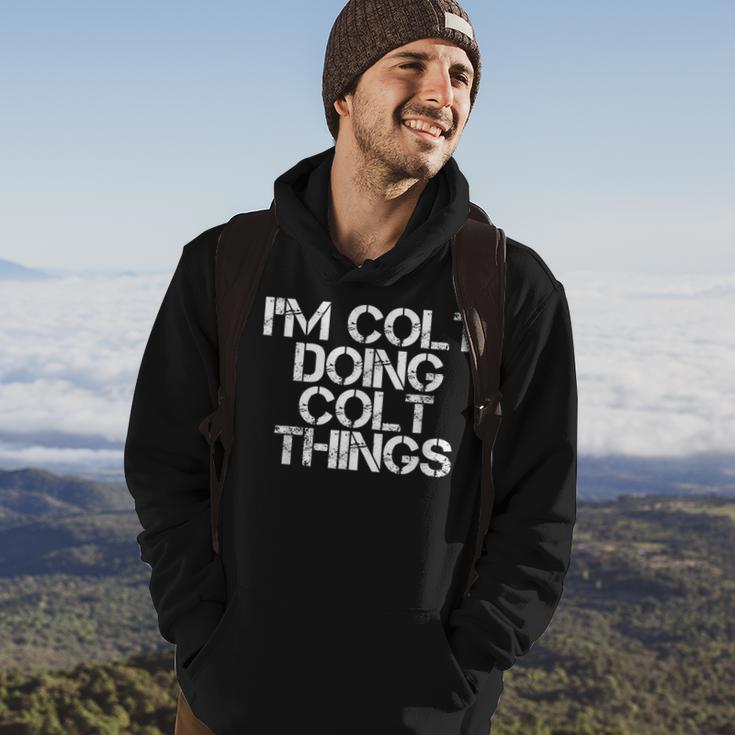 Im Colt Doing Colt Things Name Funny Birthday Gift Idea Hoodie Lifestyle