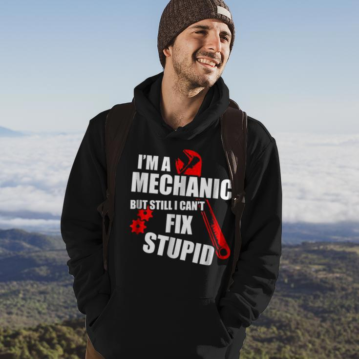 Im Mechanic But Still I Cant Fix Stupid_ Mens Gift For Mens Hoodie Lifestyle
