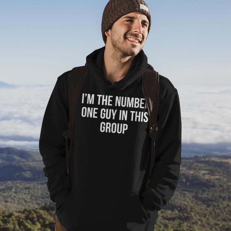 Im The Number One Guy In This Group Gift For Mens Hoodie Lifestyle