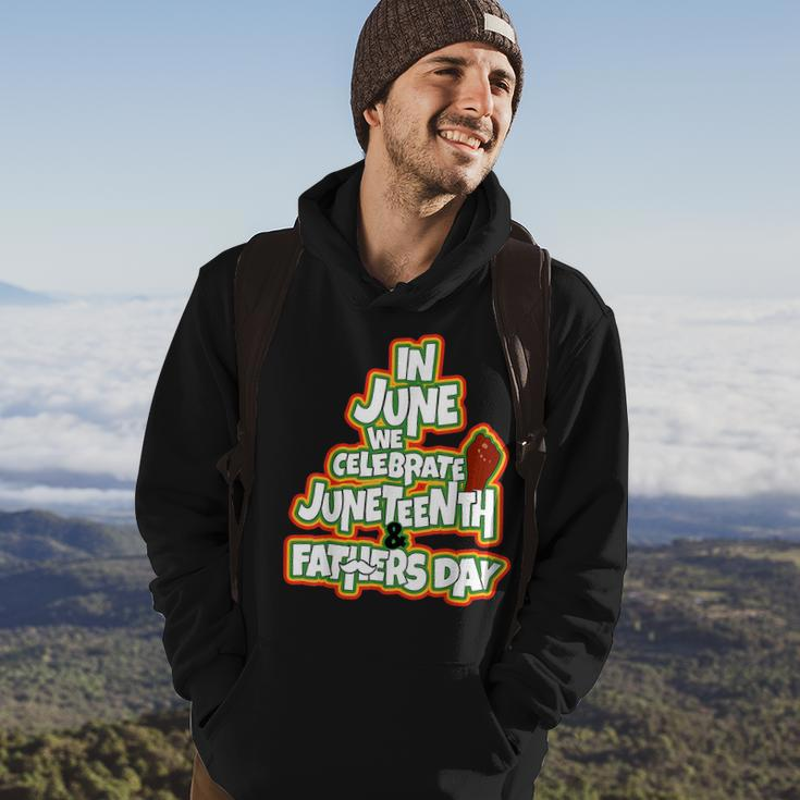 In June We Celebrate Junenth And Fathers Day Hoodie Lifestyle