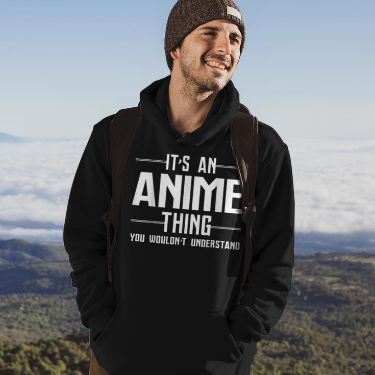 Its An Anime Thing You Wouldnt Understand Hoodie Lifestyle