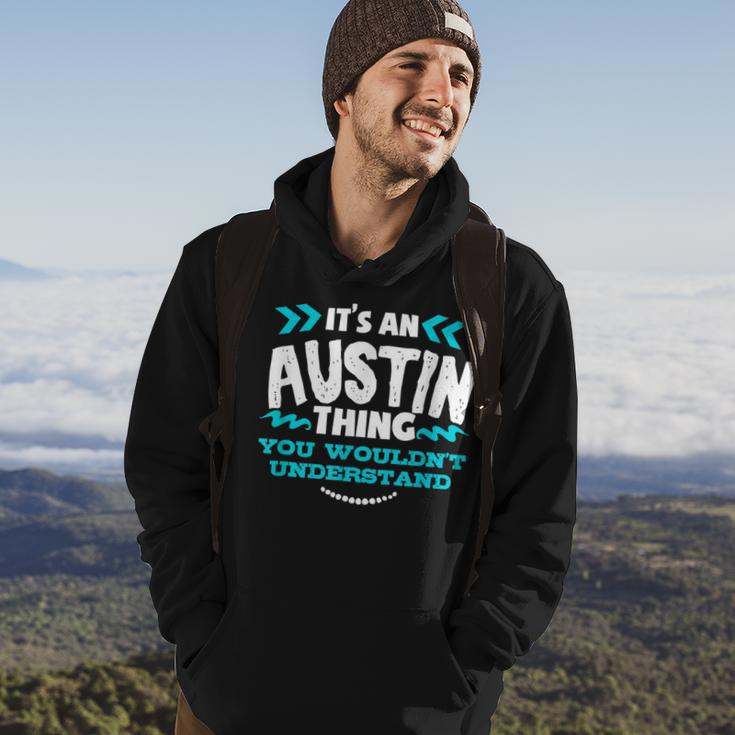 Its An Austin Thing You Wouldnt Understand Custom Hoodie Lifestyle