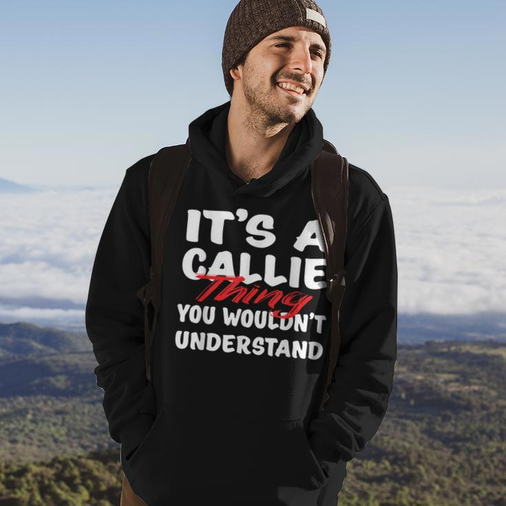 It's A Callie Thing You Wouldn't Understand Callie Hoodie Lifestyle