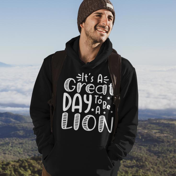 It's Great Day To Be A Lion School Quote Sport Animal Lover Hoodie Lifestyle