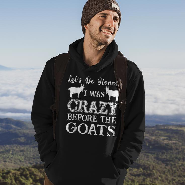 Lets Be Honest I Was Crazy Before The Goats Awesome Hoodie Lifestyle