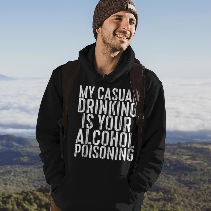 My Casual Drinking Is Your Alcohol Poisoning Hoodie Lifestyle