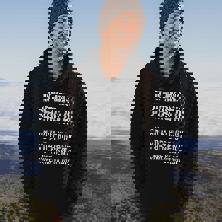 My Name Is Sebastian Im The Guy Your Parents Warned About Hoodie Lifestyle