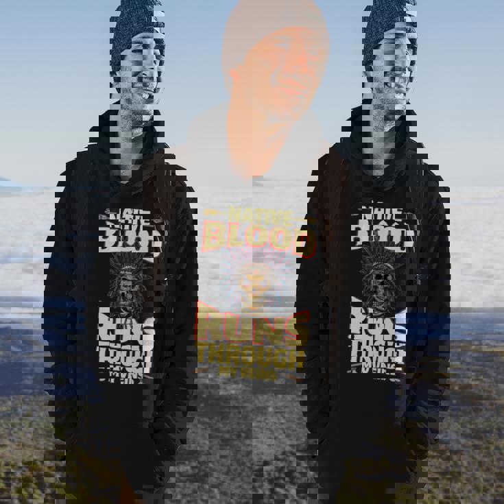 Native Blood Runs Through My Veins Indigenous Peoples Hoodie Lifestyle