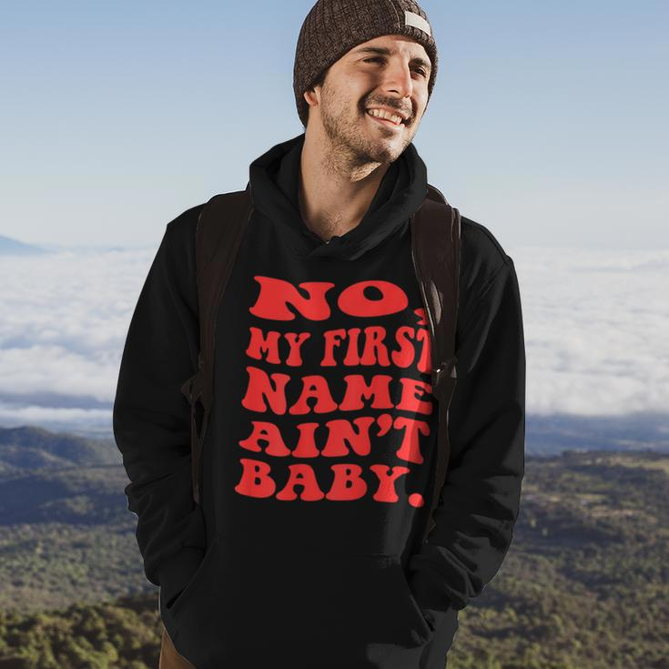 No My First Name Aint Baby Funny Saying Humor Quotes Hoodie Lifestyle