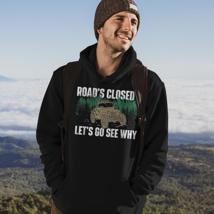 Roads Closed Lets Go See Why Four Wheeling Offroading Four Wheeling Funny Gifts Hoodie Lifestyle