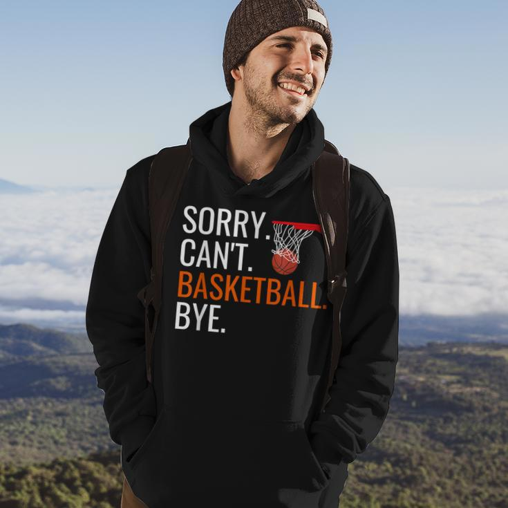 Sorry Cant Basketball Bye Funny Hooping Gift Hoodie Lifestyle