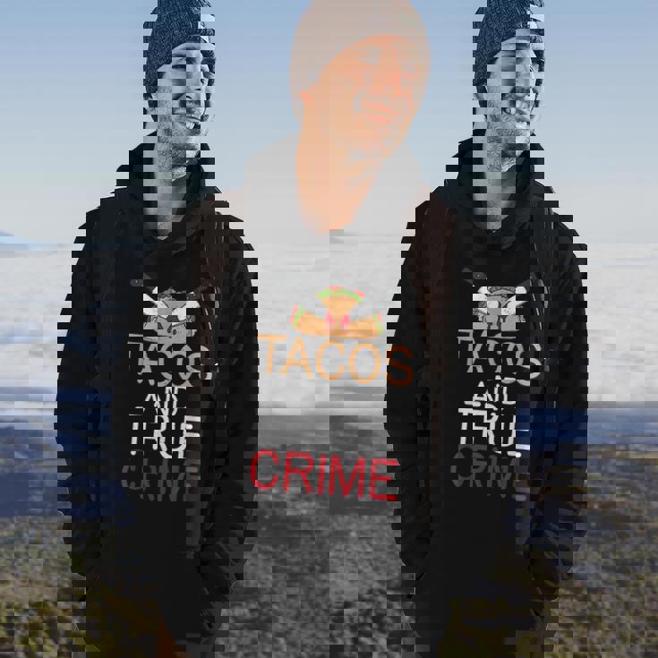 Tacos And True Crime Hoodie Lifestyle