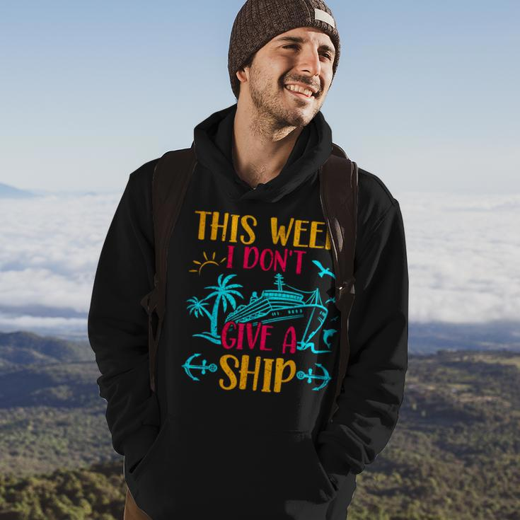 This Week I Dont Give A Ship Family Trip Cruise Hoodie Lifestyle